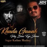 KHUDA GAWAH X ISHQ BINA MASHUP Remix Mp3 Song - Dj SAGAR KADAM